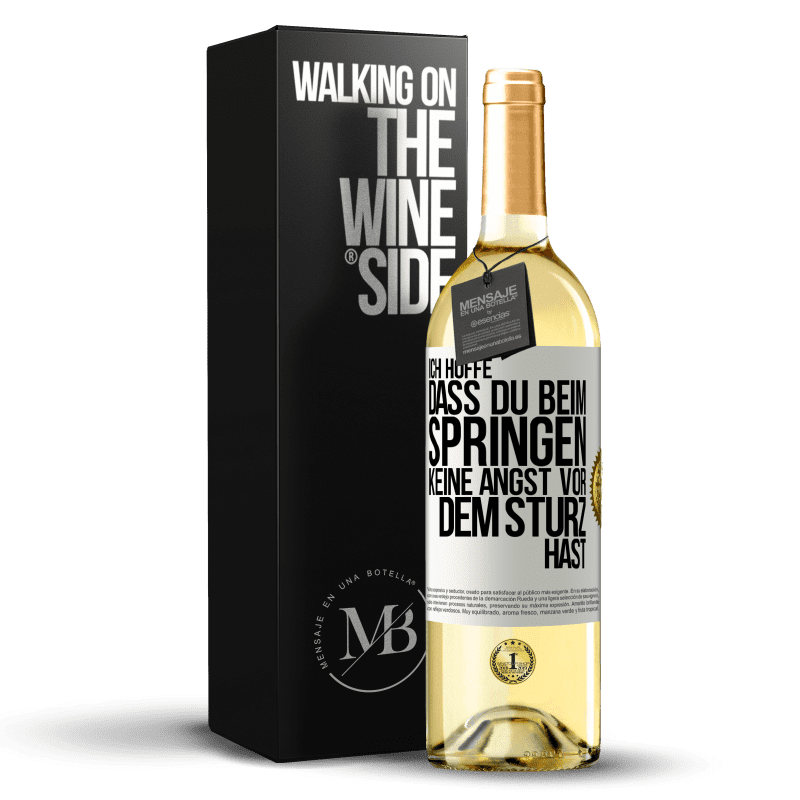 29,95 € Kostenloser Versand | Weißwein WHITE Ausgabe Ich hoffe, dass du beim Springen keine Angst vor dem Sturz hast Weißes Etikett. Anpassbares Etikett Junger Wein Ernte 2023 Verdejo