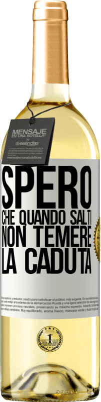 29,95 € Spedizione Gratuita | Vino bianco Edizione WHITE Spero che quando salti non temere la caduta Etichetta Bianca. Etichetta personalizzabile Vino giovane Raccogliere 2025 Verdejo