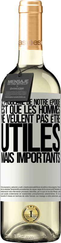 29,95 € | Vin blanc Édition WHITE Le problème de notre époque est que les hommes ne veulent pas être utiles, mais importants Étiquette Blanche. Étiquette personnalisable Vin jeune Récolte 2023 Verdejo