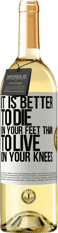 29,95 € Free Shipping | White Wine WHITE Edition It is better to die on your feet than to live on your knees White Label. Customizable label Young wine Harvest 2025 Verdejo