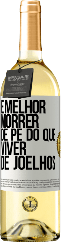 29,95 € Envio grátis | Vinho branco Edição WHITE É melhor morrer de pé do que viver de joelhos Etiqueta Branca. Etiqueta personalizável Vinho jovem Colheita 2024 Verdejo