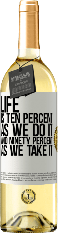 29,95 € Free Shipping | White Wine WHITE Edition Life is ten percent as we do it and ninety percent as we take it White Label. Customizable label Young wine Harvest 2023 Verdejo