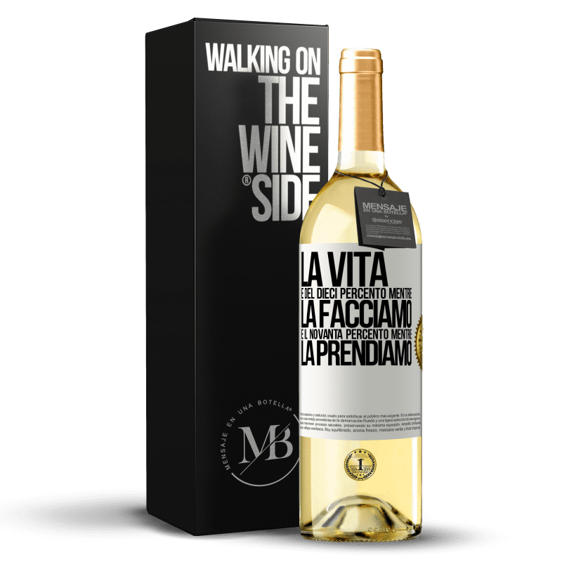 29,95 € Spedizione Gratuita | Vino bianco Edizione WHITE La vita è del dieci percento mentre la facciamo e il novanta percento mentre la prendiamo Etichetta Bianca. Etichetta personalizzabile Vino giovane Raccogliere 2025 Verdejo