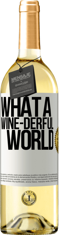 29,95 € 免费送货 | 白葡萄酒 WHITE版 What a wine-derful world 白标. 可自定义的标签 青年酒 收成 2023 Verdejo