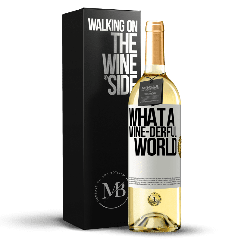 29,95 € Бесплатная доставка | Белое вино Издание WHITE What a wine-derful world Белая этикетка. Настраиваемая этикетка Молодое вино Урожай 2023 Verdejo