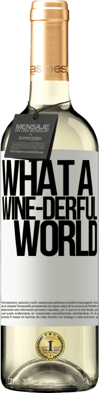 29,95 € Envoi gratuit | Vin blanc Édition WHITE What a wine-derful world Étiquette Blanche. Étiquette personnalisable Vin jeune Récolte 2024 Verdejo