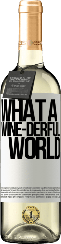 29,95 € Envoi gratuit | Vin blanc Édition WHITE What a wine-derful world Étiquette Blanche. Étiquette personnalisable Vin jeune Récolte 2025 Verdejo