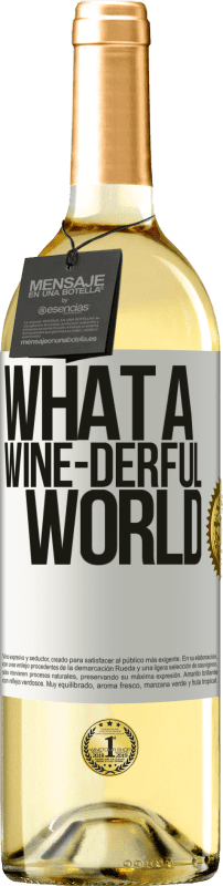 29,95 € Envío gratis | Vino Blanco Edición WHITE What a wine-derful world Etiqueta Blanca. Etiqueta personalizable Vino joven Cosecha 2023 Verdejo
