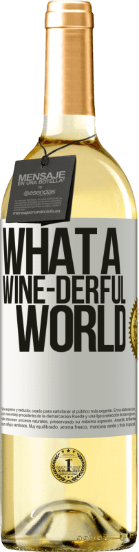 29,95 € Envío gratis | Vino Blanco Edición WHITE What a wine-derful world Etiqueta Blanca. Etiqueta personalizable Vino joven Cosecha 2025 Verdejo