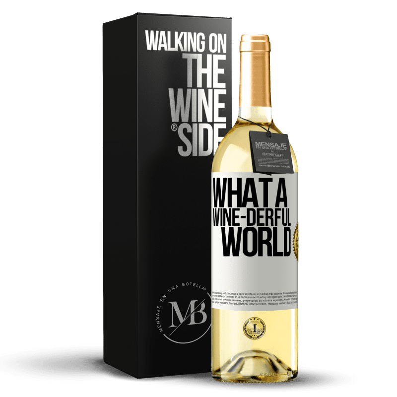 29,95 € Envío gratis | Vino Blanco Edición WHITE What a wine-derful world Etiqueta Blanca. Etiqueta personalizable Vino joven Cosecha 2023 Verdejo