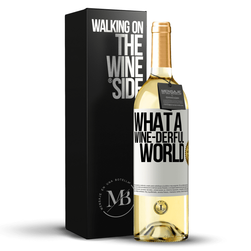 29,95 € Envío gratis | Vino Blanco Edición WHITE What a wine-derful world Etiqueta Blanca. Etiqueta personalizable Vino joven Cosecha 2024 Verdejo