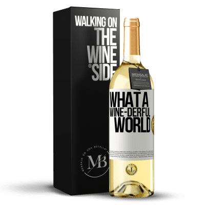 «What a wine-derful world» Edizione WHITE