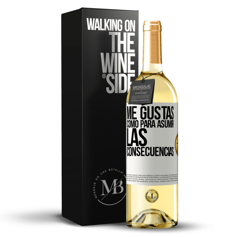 29,95 € Envío gratis | Vino Blanco Edición WHITE Me gustas como para asumir las consecuencias Etiqueta Blanca. Etiqueta personalizable Vino joven Cosecha 2025 Verdejo