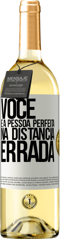 29,95 € | Vinho branco Edição WHITE Você é a pessoa perfeita na distância errada Etiqueta Branca. Etiqueta personalizável Vinho jovem Colheita 2025 Verdejo