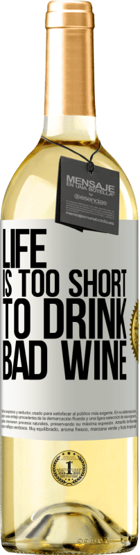 29,95 € | White Wine WHITE Edition Life is too short to drink bad wine White Label. Customizable label Young wine Harvest 2024 Verdejo