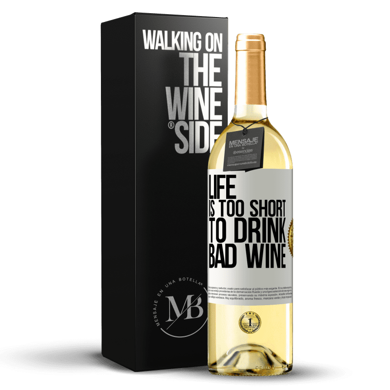29,95 € Бесплатная доставка | Белое вино Издание WHITE Жизнь слишком коротка, чтобы пить плохое вино Белая этикетка. Настраиваемая этикетка Молодое вино Урожай 2023 Verdejo