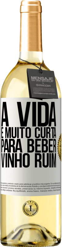 29,95 € | Vinho branco Edição WHITE A vida é muito curta para beber vinho ruim Etiqueta Branca. Etiqueta personalizável Vinho jovem Colheita 2025 Verdejo