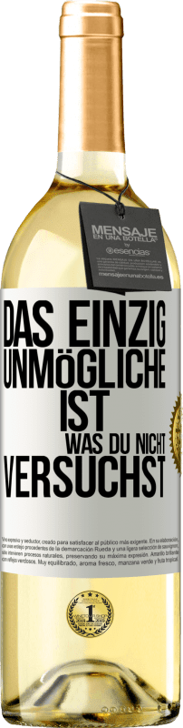 29,95 € | Weißwein WHITE Ausgabe Das einzig Unmögliche ist, was du nicht versuchst Weißes Etikett. Anpassbares Etikett Junger Wein Ernte 2024 Verdejo