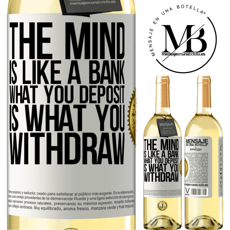 29,95 € Free Shipping | White Wine WHITE Edition The mind is like a bank. What you deposit is what you withdraw White Label. Customizable label Young wine Harvest 2022 Verdejo
