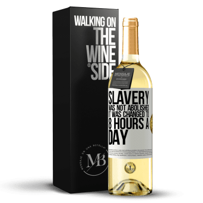 «奴隶制没有废除，改为每天8小时» WHITE版