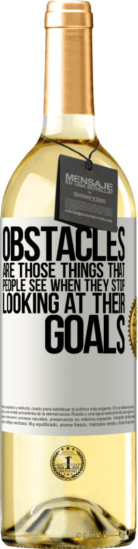 29,95 € | White Wine WHITE Edition Obstacles are those things that people see when they stop looking at their goals White Label. Customizable label Young wine Harvest 2024 Verdejo