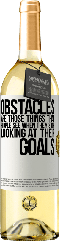 29,95 € Free Shipping | White Wine WHITE Edition Obstacles are those things that people see when they stop looking at their goals White Label. Customizable label Young wine Harvest 2025 Verdejo