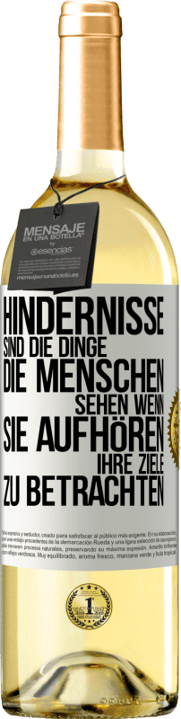 29,95 € | Weißwein WHITE Ausgabe Hindernisse sind die Dinge, die Menschen sehen, wenn sie aufhören, ihre Ziele zu betrachten Weißes Etikett. Anpassbares Etikett Junger Wein Ernte 2024 Verdejo