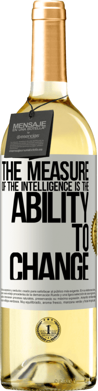 29,95 € Free Shipping | White Wine WHITE Edition The measure of the intelligence is the ability to change White Label. Customizable label Young wine Harvest 2023 Verdejo