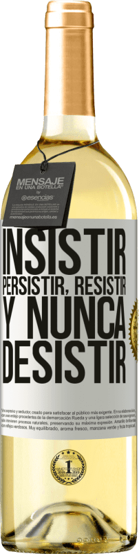 «Insistir, persistir, resistir, y nunca desistir» Edición WHITE