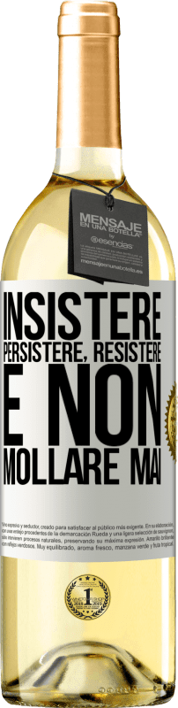 29,95 € Spedizione Gratuita | Vino bianco Edizione WHITE Insistere, persistere, resistere e non mollare mai Etichetta Bianca. Etichetta personalizzabile Vino giovane Raccogliere 2025 Verdejo