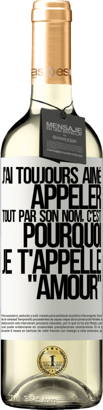 «J'ai toujours aimé appeler tout par son nom, c'est pourquoi je t'appelle amour» Édition WHITE