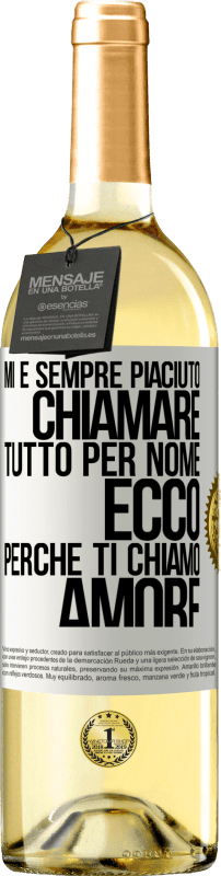 29,95 € | Vino bianco Edizione WHITE Mi è sempre piaciuto chiamare tutto per nome, ecco perché ti chiamo amore Etichetta Bianca. Etichetta personalizzabile Vino giovane Raccogliere 2023 Verdejo