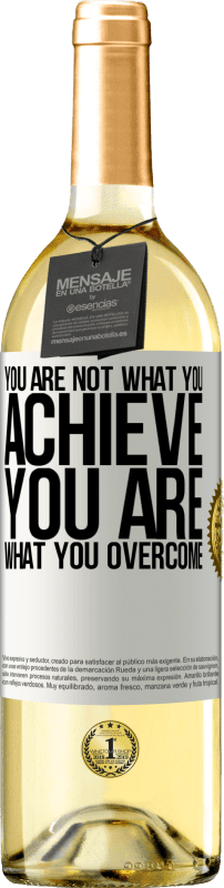«You are not what you achieve. You are what you overcome» WHITE Edition
