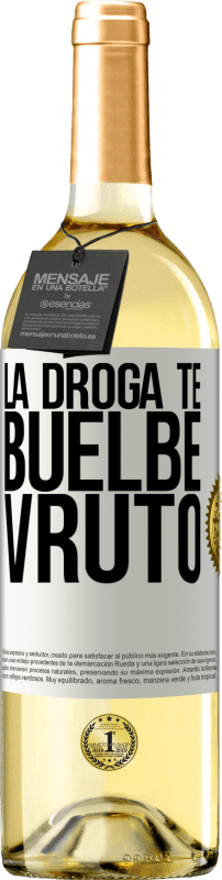 29,95 € Бесплатная доставка | Белое вино Издание WHITE La droga te buelbe vruto Белая этикетка. Настраиваемая этикетка Молодое вино Урожай 2023 Verdejo