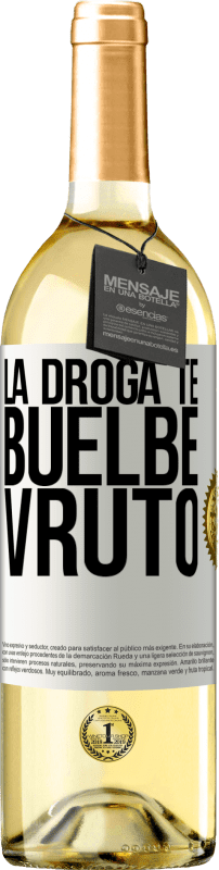 29,95 € | Vin blanc Édition WHITE La drogue te rends invécile Étiquette Blanche. Étiquette personnalisable Vin jeune Récolte 2024 Verdejo