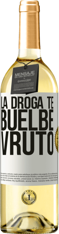 29,95 € | Vino Blanco Edición WHITE La droga te buelbe vruto Etiqueta Blanca. Etiqueta personalizable Vino joven Cosecha 2024 Verdejo