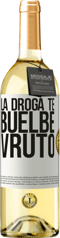 29,95 € Kostenloser Versand | Weißwein WHITE Ausgabe La droga te buelbe vruto Weißes Etikett. Anpassbares Etikett Junger Wein Ernte 2023 Verdejo