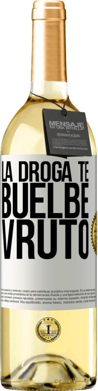 29,95 € Spedizione Gratuita | Vino bianco Edizione WHITE La droga te buelbe vruto Etichetta Bianca. Etichetta personalizzabile Vino giovane Raccogliere 2025 Verdejo