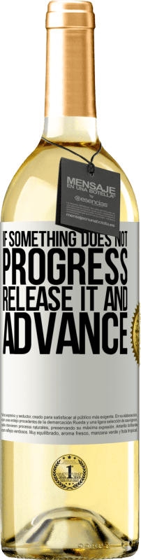«If something does not progress, release it and advance» WHITE Edition