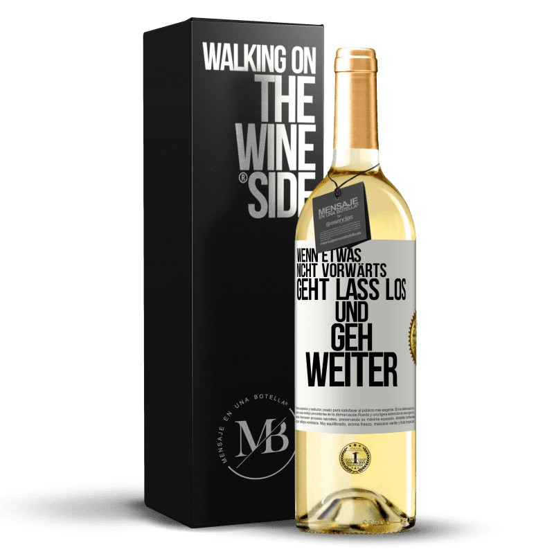 29,95 € Kostenloser Versand | Weißwein WHITE Ausgabe Wenn etwas nicht vorwärts geht, lass los und geh weiter Weißes Etikett. Anpassbares Etikett Junger Wein Ernte 2023 Verdejo