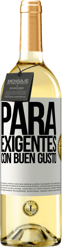 «Para exigentes con buen gusto» Edición WHITE