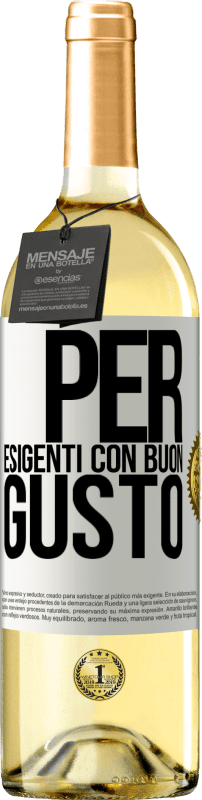 «Per esigenti con buon gusto» Edizione WHITE