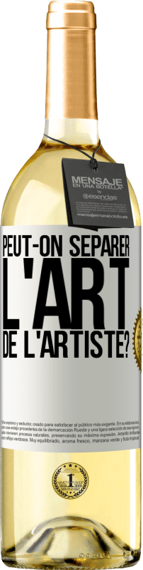 29,95 € | Vin blanc Édition WHITE Peut-on séparer l'art de l'artiste? Étiquette Blanche. Étiquette personnalisable Vin jeune Récolte 2024 Verdejo