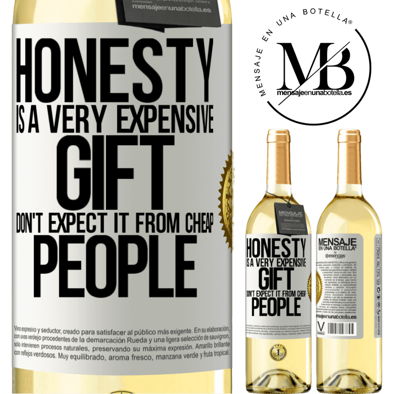 29,95 € Free Shipping | White Wine WHITE Edition Honesty is a very expensive gift. Don't expect it from cheap people White Label. Customizable label Young wine Harvest 2022 Verdejo