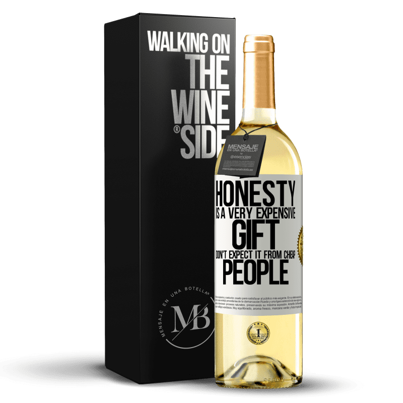 29,95 € 送料無料 | 白ワイン WHITEエディション 誠実さは非常に高価な贈り物です。安い人に期待しないでください ホワイトラベル. カスタマイズ可能なラベル 若いワイン 収穫 2023 Verdejo