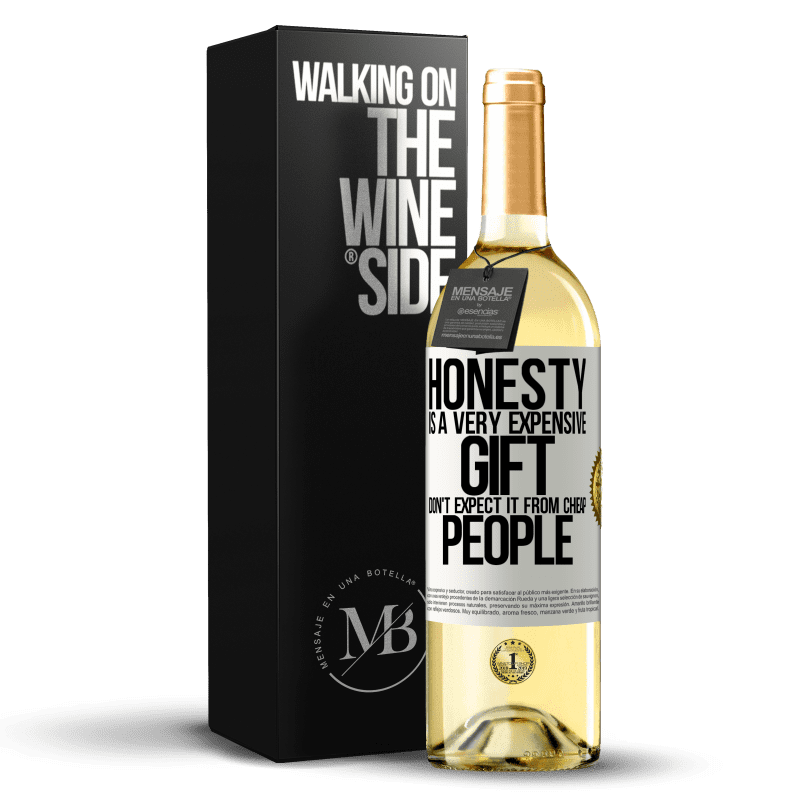29,95 € Free Shipping | White Wine WHITE Edition Honesty is a very expensive gift. Don't expect it from cheap people White Label. Customizable label Young wine Harvest 2025 Verdejo