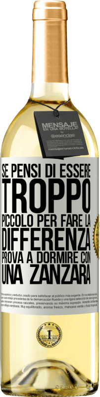 29,95 € | Vino bianco Edizione WHITE Se pensi di essere troppo piccolo per fare la differenza, prova a dormire con una zanzara Etichetta Bianca. Etichetta personalizzabile Vino giovane Raccogliere 2024 Verdejo