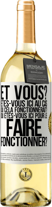 29,95 € | Vin blanc Édition WHITE Et vous? Êtes-vous ici au cas où cela fonctionnerait? Ou êtes-vous ici pour le faire fonctionner? Étiquette Blanche. Étiquette personnalisable Vin jeune Récolte 2024 Verdejo