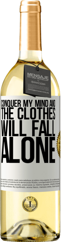 29,95 € | White Wine WHITE Edition Conquer my mind and the clothes will fall alone White Label. Customizable label Young wine Harvest 2023 Verdejo