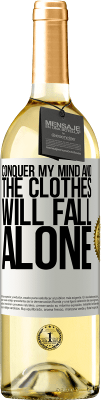 29,95 € | White Wine WHITE Edition Conquer my mind and the clothes will fall alone White Label. Customizable label Young wine Harvest 2025 Verdejo